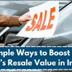 7 Simple Ways to Boost Your Car’s Resale Value in India