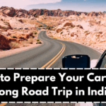 How to Prepare Your Car for a Long Road Trip in India