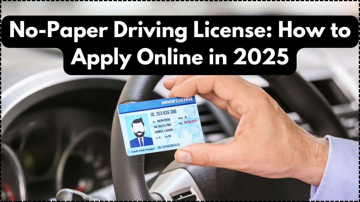 No-Paper Driving License: How to Apply Online in 2025