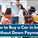 How to Buy a Car in India Without Down Payment – 2025 Options Explained