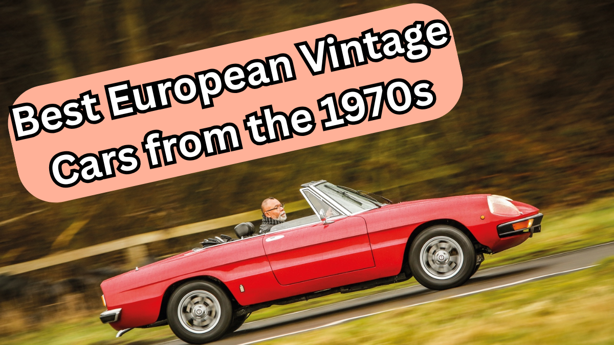 Best European Vintage Cars from the 1970s