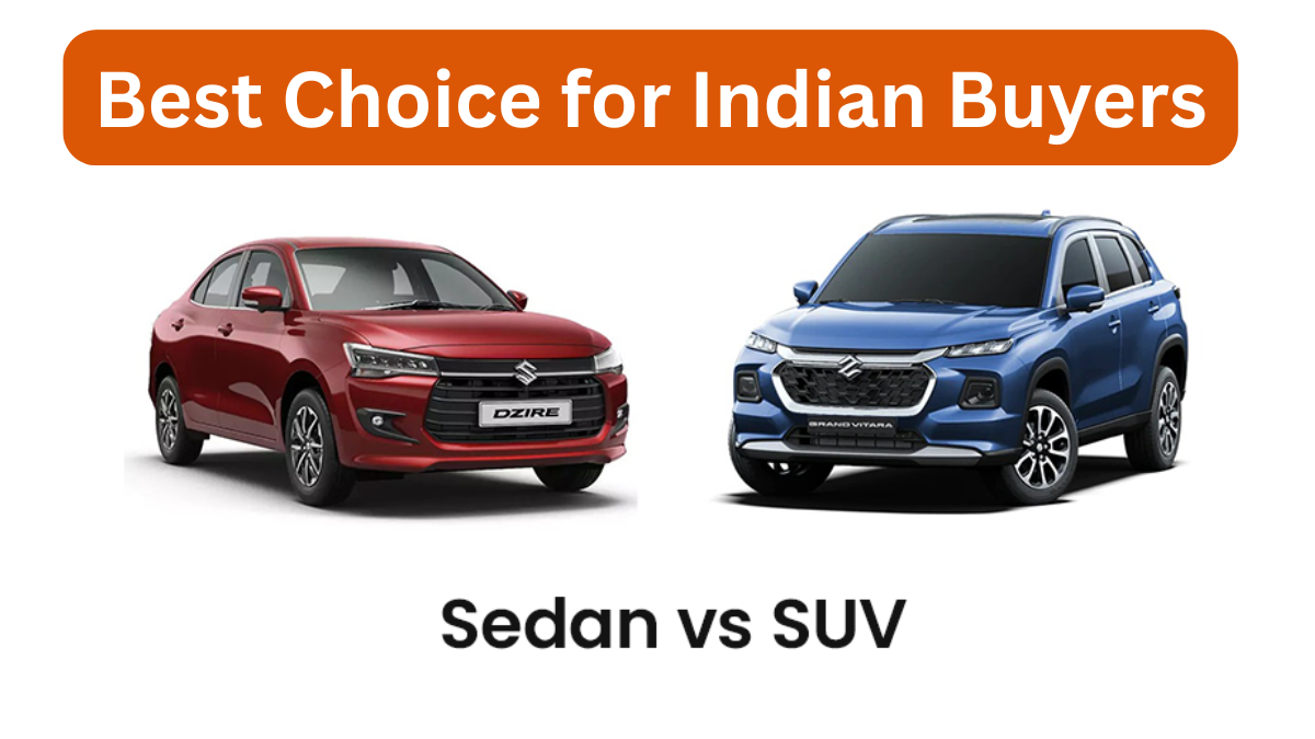 SUV vs Sedan – Best Choice for Indian Buyers in 2025