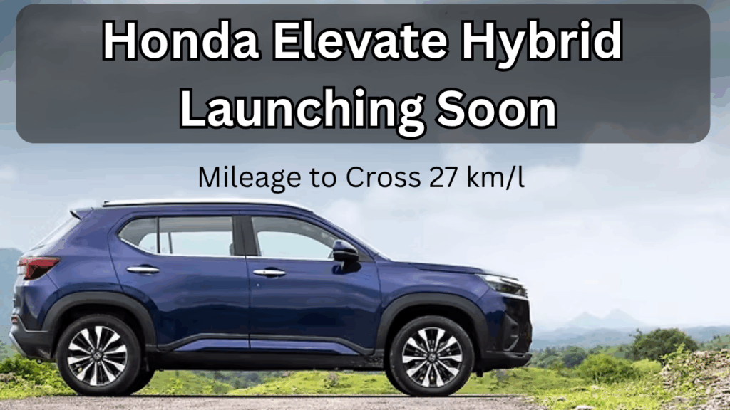 Honda Elevate Hybrid Launching Soon – Mileage to Cross 27 km/l