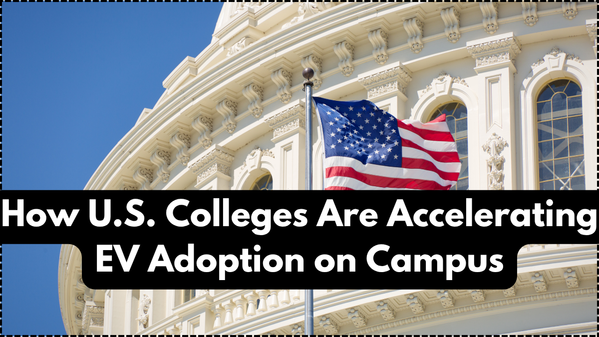 How U.S. Colleges Are Accelerating EV Adoption on Campus