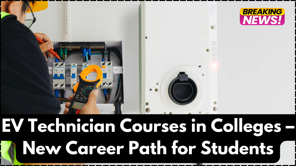 EV Technician Courses in Colleges – New Career Path for Students