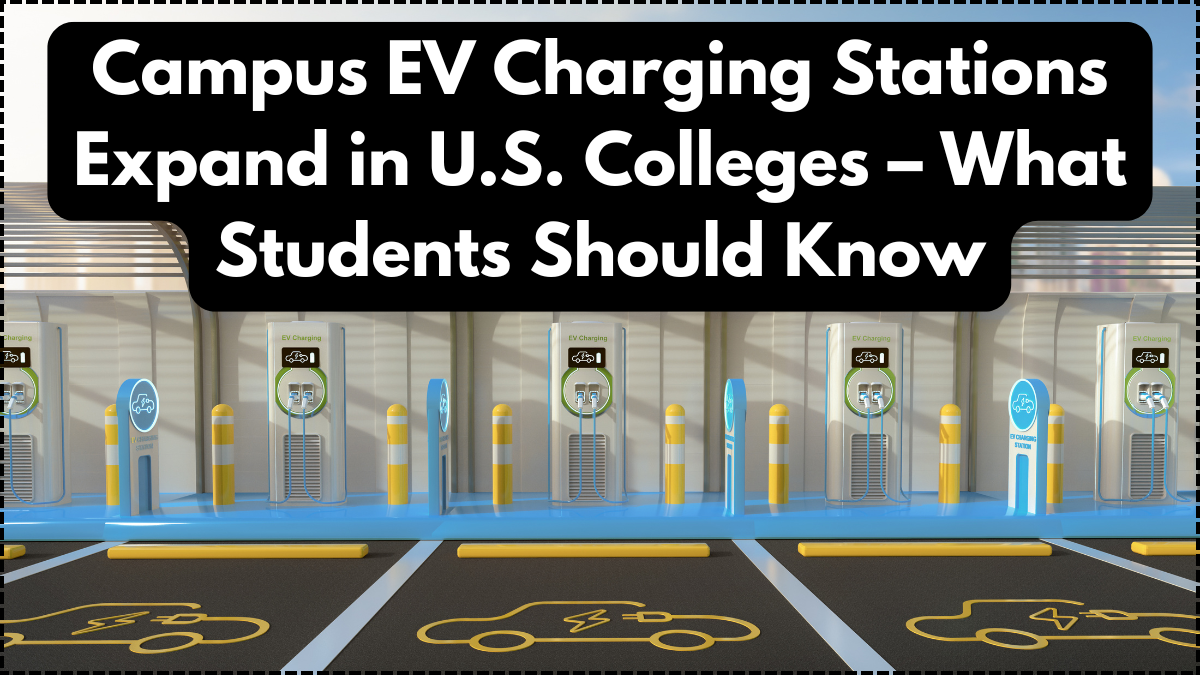 Campus EV Charging Stations Expand in U.S. Colleges – What Students Should Know