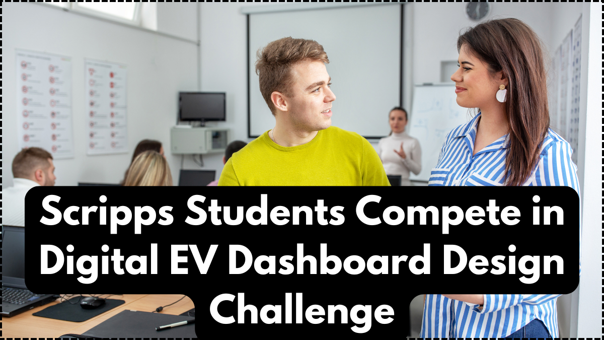 Scripps Students Compete in Digital EV Dashboard Design Challenge