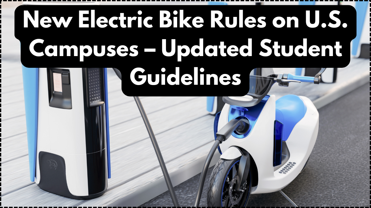 New Electric Bike Rules on U.S. Campuses – Updated Student Guidelines