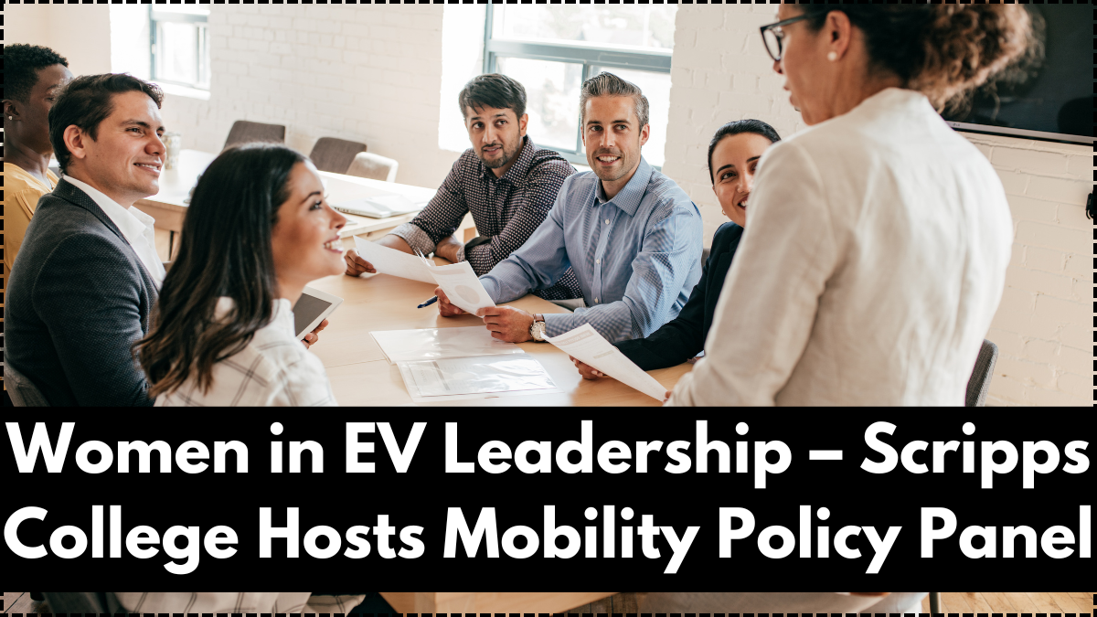 Women in EV Leadership – Scripps College Hosts Mobility Policy Panel