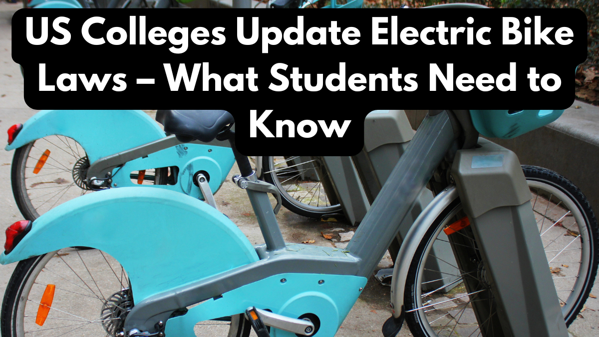 US Colleges Update Electric Bike Laws – What Students Need to Know