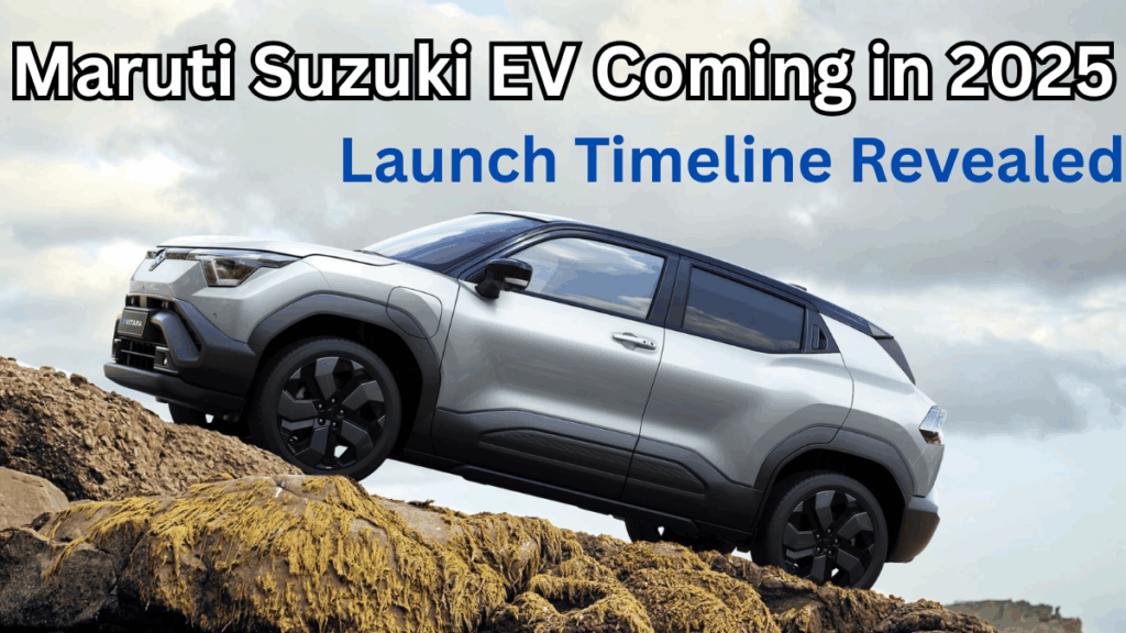 Maruti Suzuki EV Coming in 2025: Launch Timeline Revealed