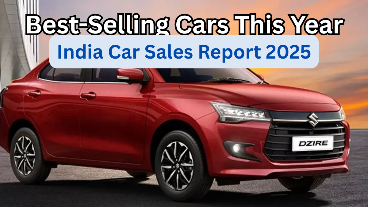 India Car Sales Report 2025: Best-Selling Cars This Year