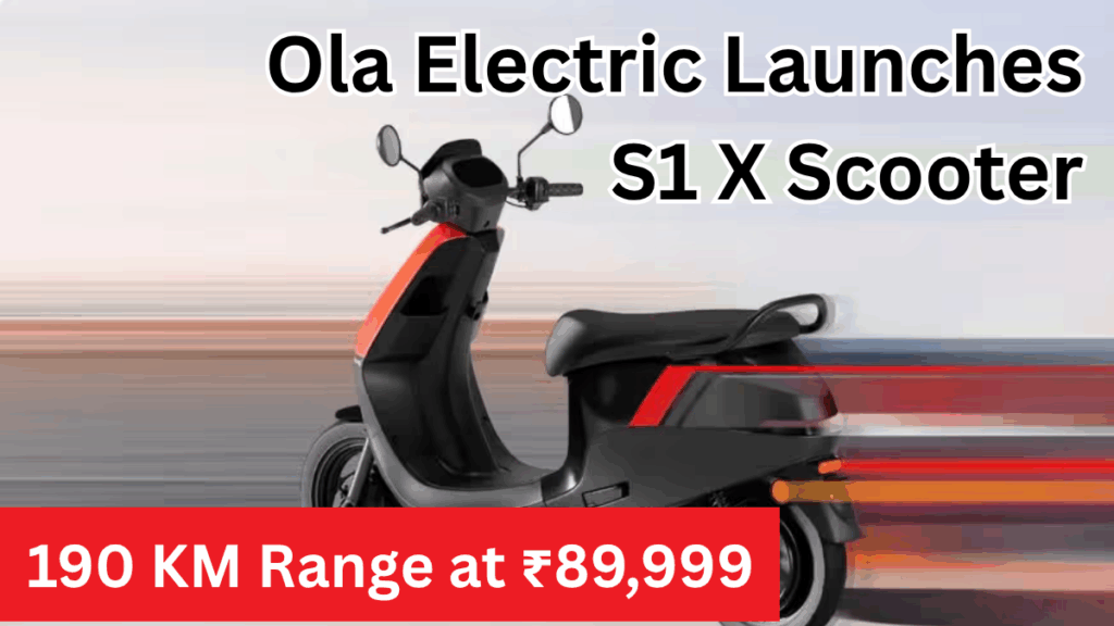Ola Electric Launches S1 X Scooter with 190 KM Range at ₹89,999
