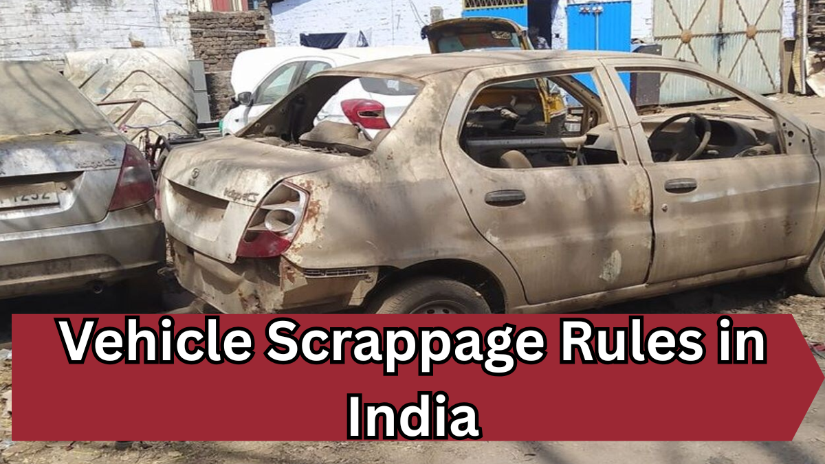 Vehicle Scrappage Rules in India for 2025 – Full List of Banned Vehicles