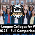 Top 5 Ivy League Colleges for Women in 2025 – Full Comparison