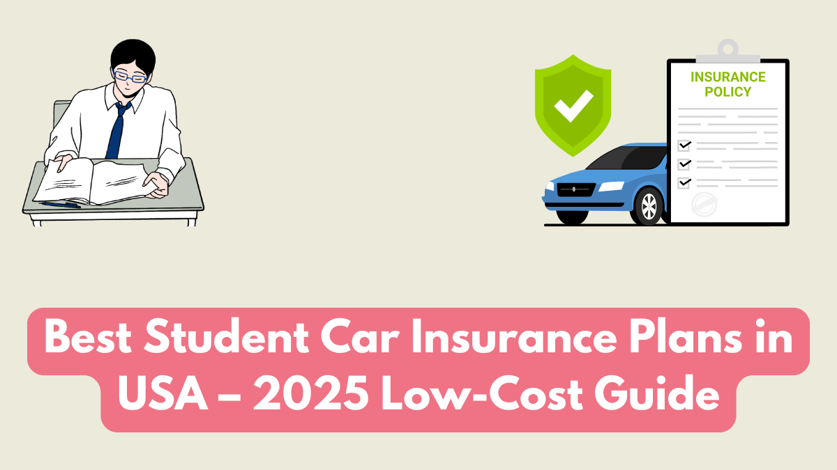 Best Student Car Insurance Plans in USA – 2025 Low-Cost Guide