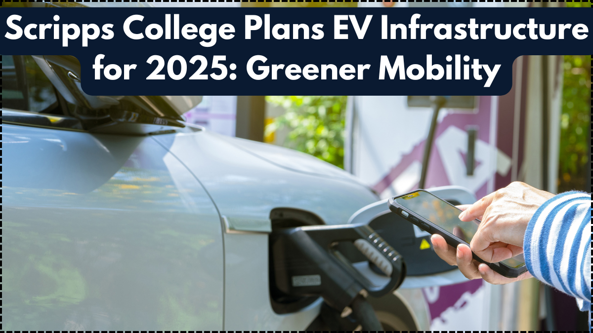 Scripps College Plans EV Infrastructure for 2025: Greener Mobility