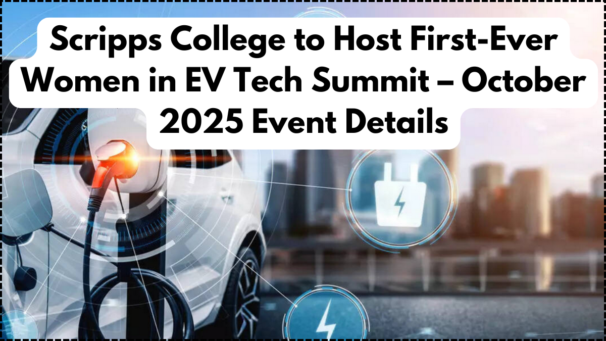 Scripps College to Host First-Ever Women in EV Tech Summit – October 2025 Event Details