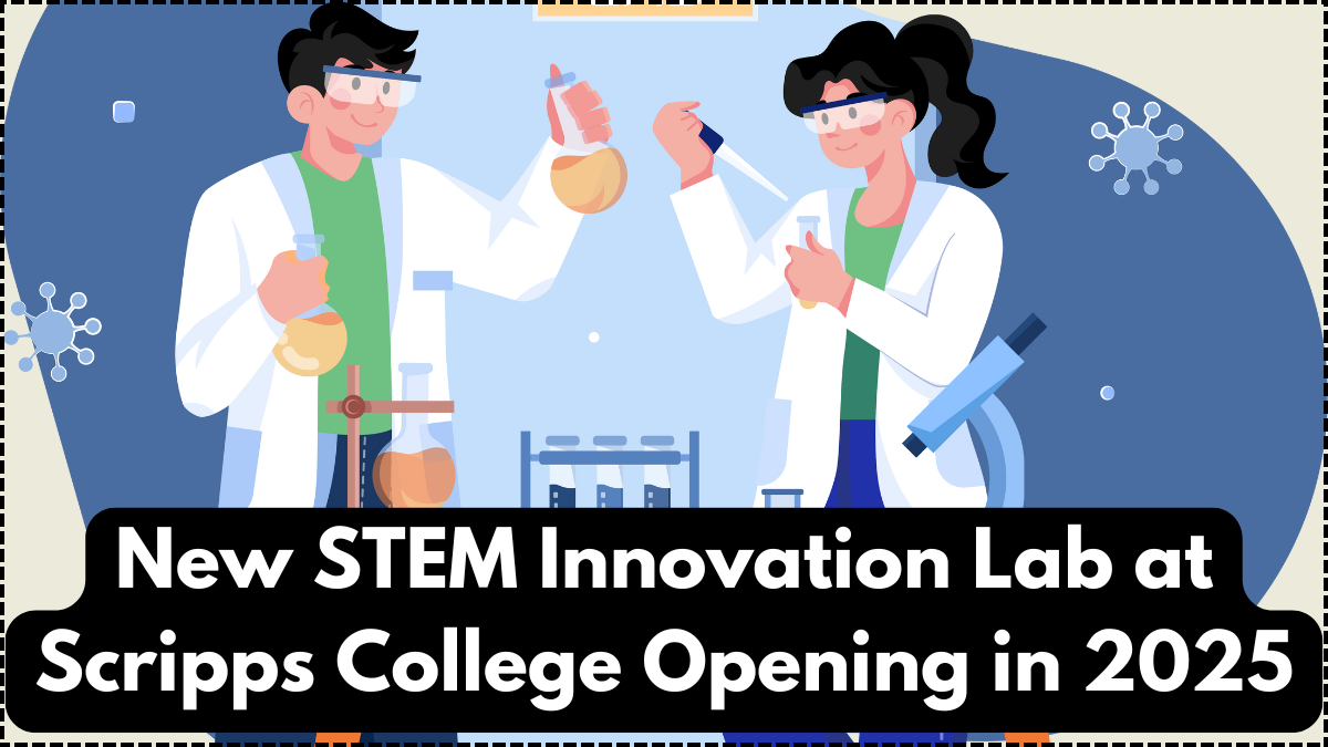 New STEM Innovation Lab at Scripps College Opening in 2025