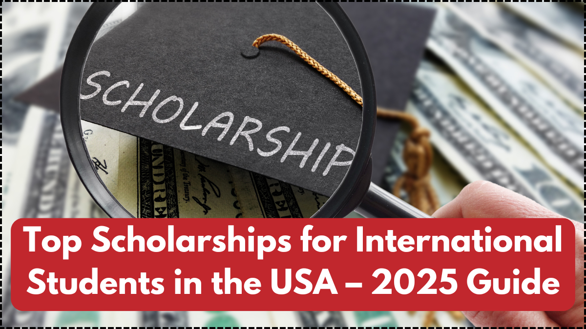 Top Scholarships for International Students in the USA – 2025 Guide