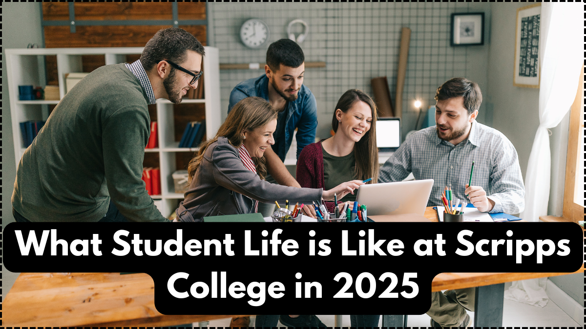 What Student Life is Like at Scripps College in 2025