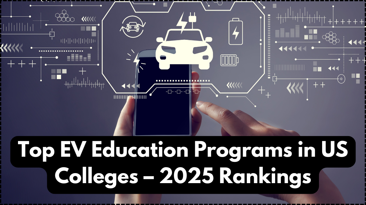 Top EV Education Programs in US Colleges – 2025 Rankings