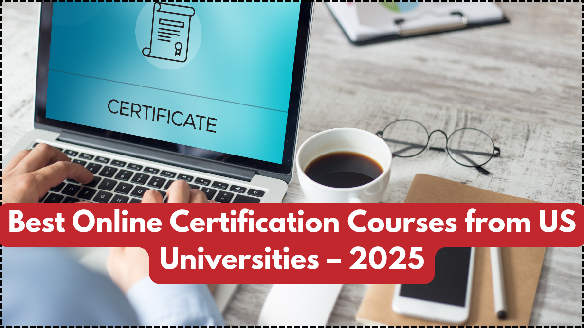 Best Online Certification Courses from US Universities – 2025