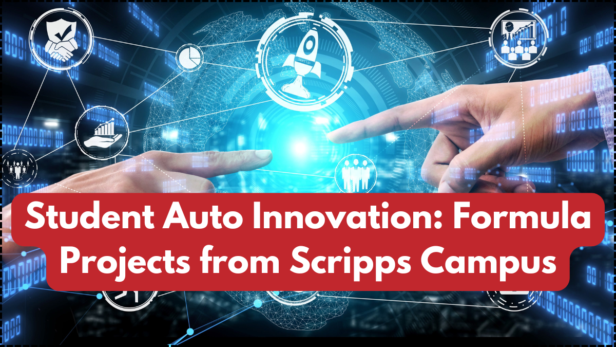 Student Auto Innovation: Formula Projects from Scripps Campus