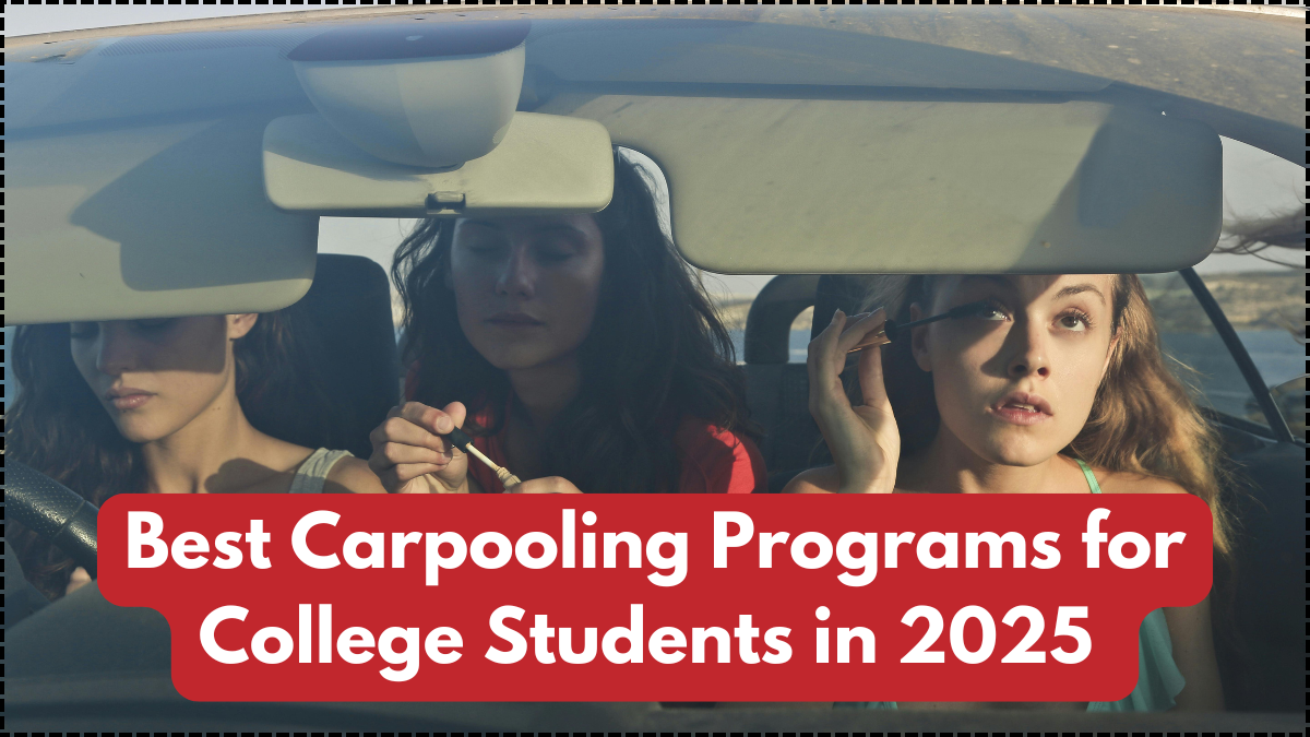 Best Carpooling Programs for College Students in 2025 – Save Fuel & Travel Smart