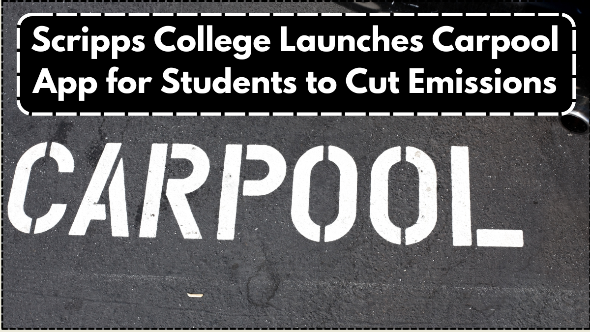 Scripps College Launches Carpool App for Students to Cut Emissions