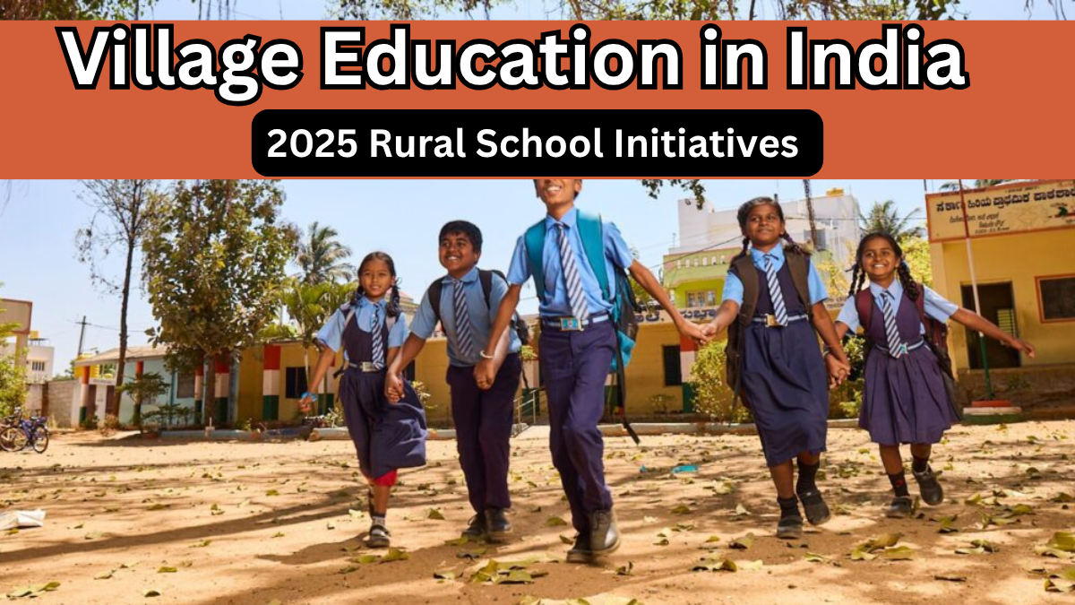 Village Education in India – 2025 Rural School Initiatives You Should Know