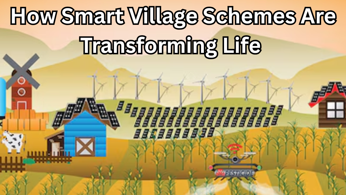 How Smart Village Schemes Are Transforming Life in Indian Villages