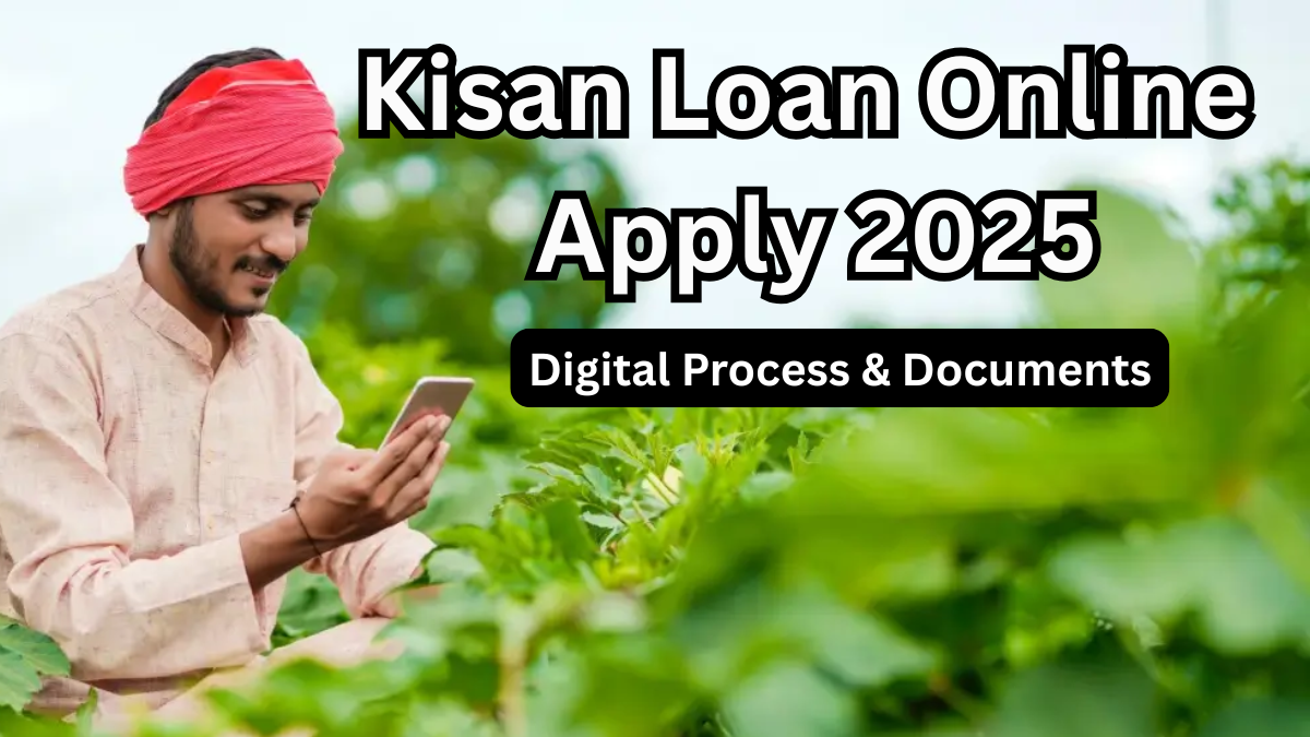 Kisan Loan Online Apply 2025 – Digital Process & Documents