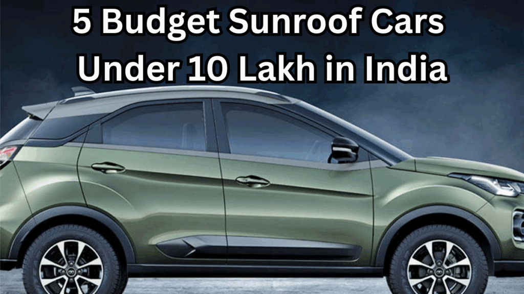 5 Budget Sunroof Cars Under 10 Lakh in India – Stylish & Affordable Picks