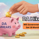 DA Hike 2025 – Will Government Employees Get 18 Months’ Arrears?