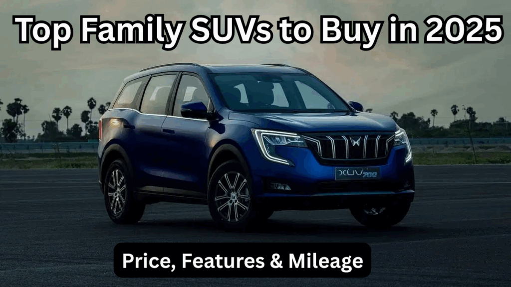 Top Family SUVs to Buy in 2025 – Price, Features & Mileage