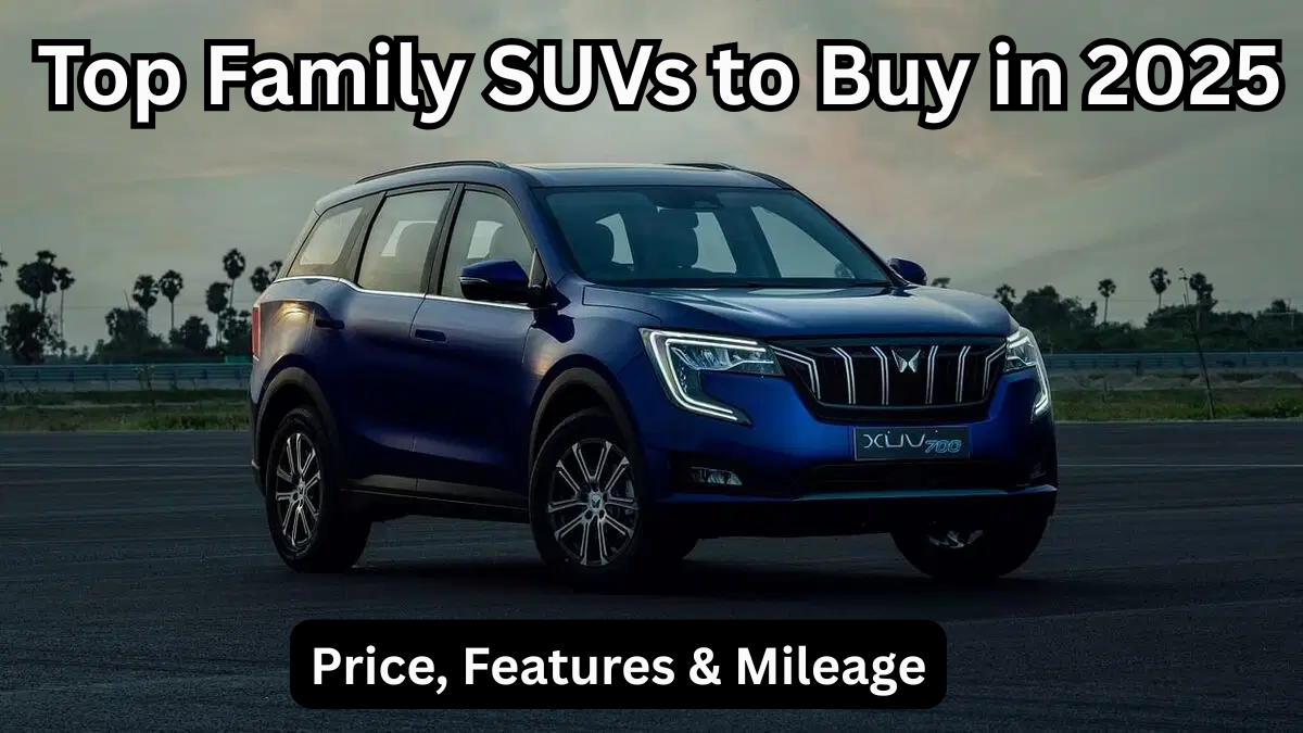 Top Family SUVs to Buy in 2025 – Price, Features & Mileage