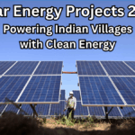 Solar Energy Projects 2025: Powering Indian Villages with Clean Energy