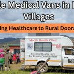 Mobile Medical Vans in Indian Villages: Bringing Healthcare to Rural Doorsteps in 2025