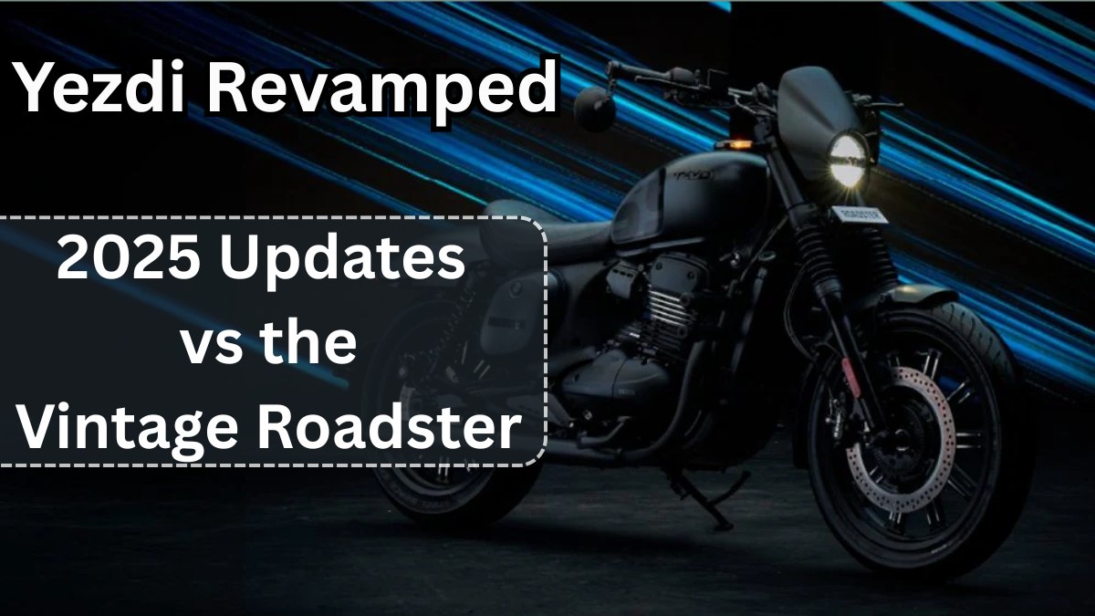 Yezdi Revamped: 2025 Updates vs the Vintage Roadster