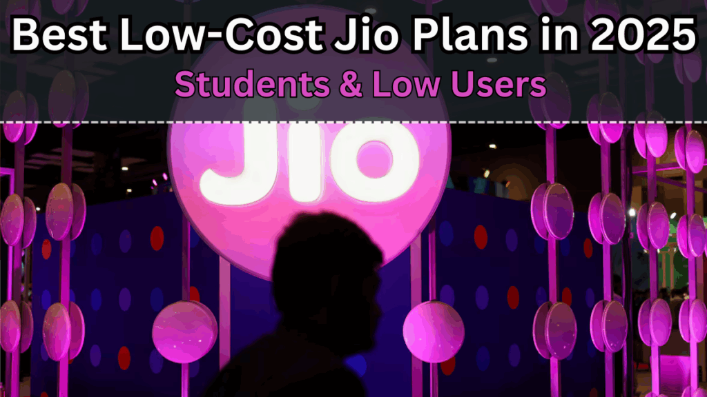Best Low-Cost Jio Plans in 2025 for Students & Low Users