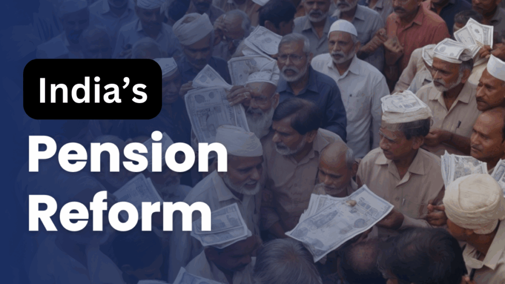 India’s Pension Reforms – Future of Social Security Systems