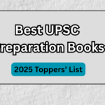 Best UPSC Preparation Books – 2025 Toppers’ List