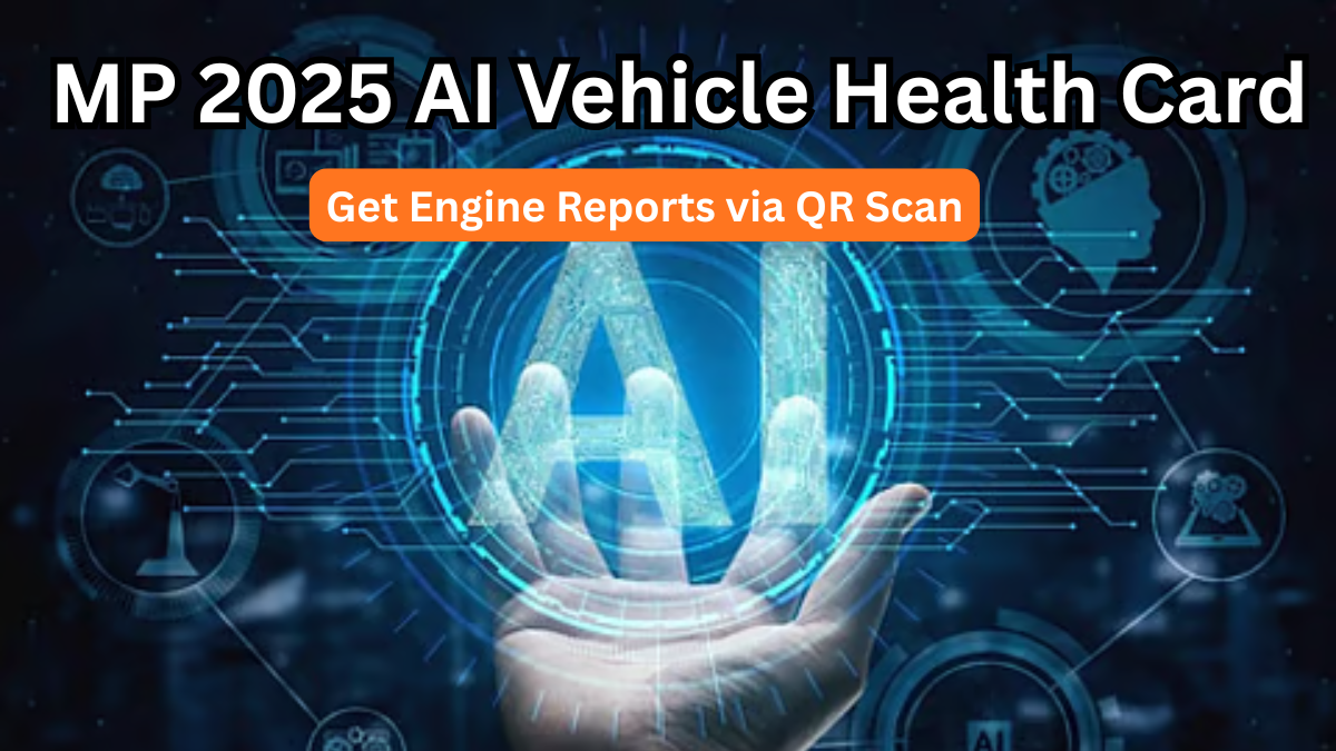MP 2025 AI Vehicle Health Card – Get Engine Reports via QR Scan