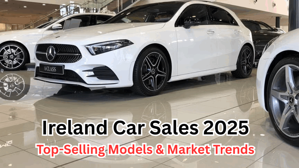 Ireland Car Sales 2025 – Top-Selling Models & Market Trends
