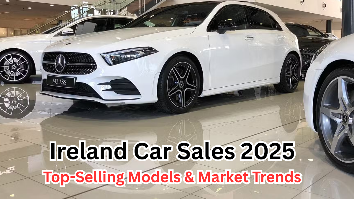 Ireland Car Sales 2025 – Top-Selling Models & Market Trends