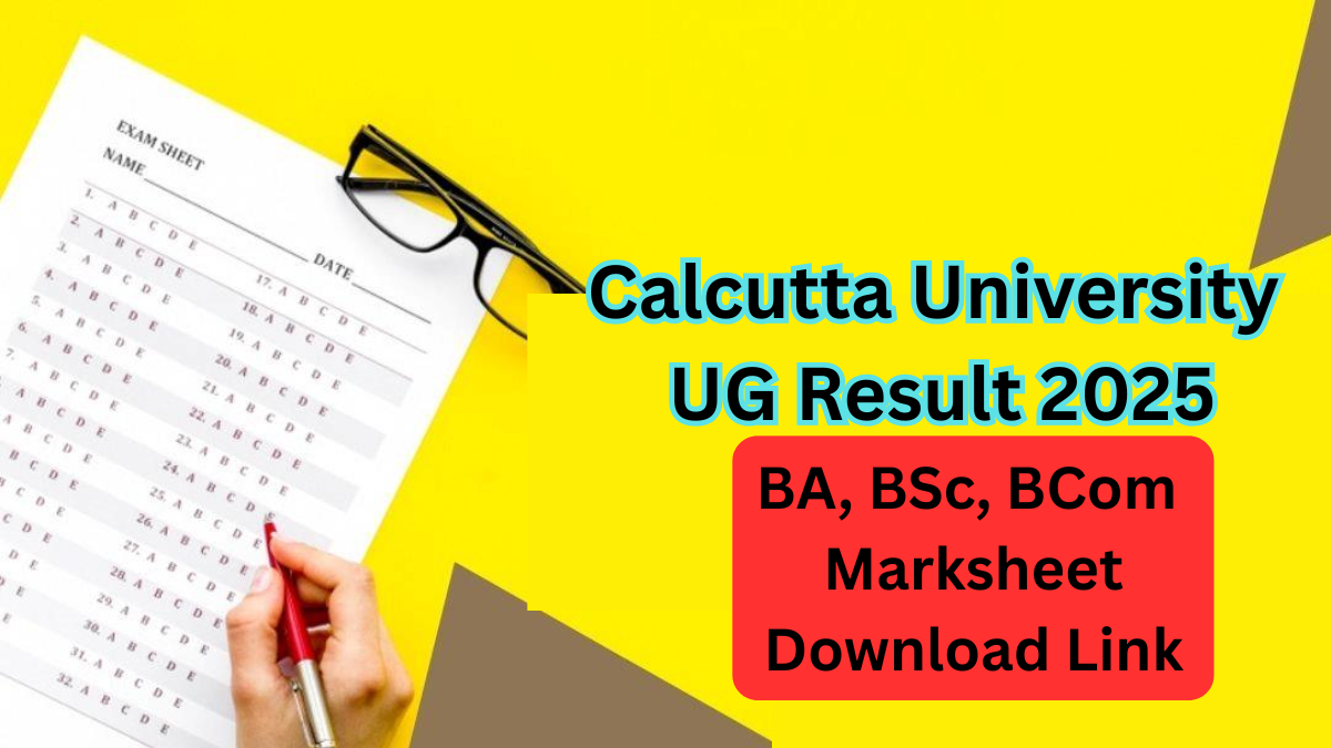 Calcutta University UG Result 2025 – BA, BSc, BCom Marksheet Download Link