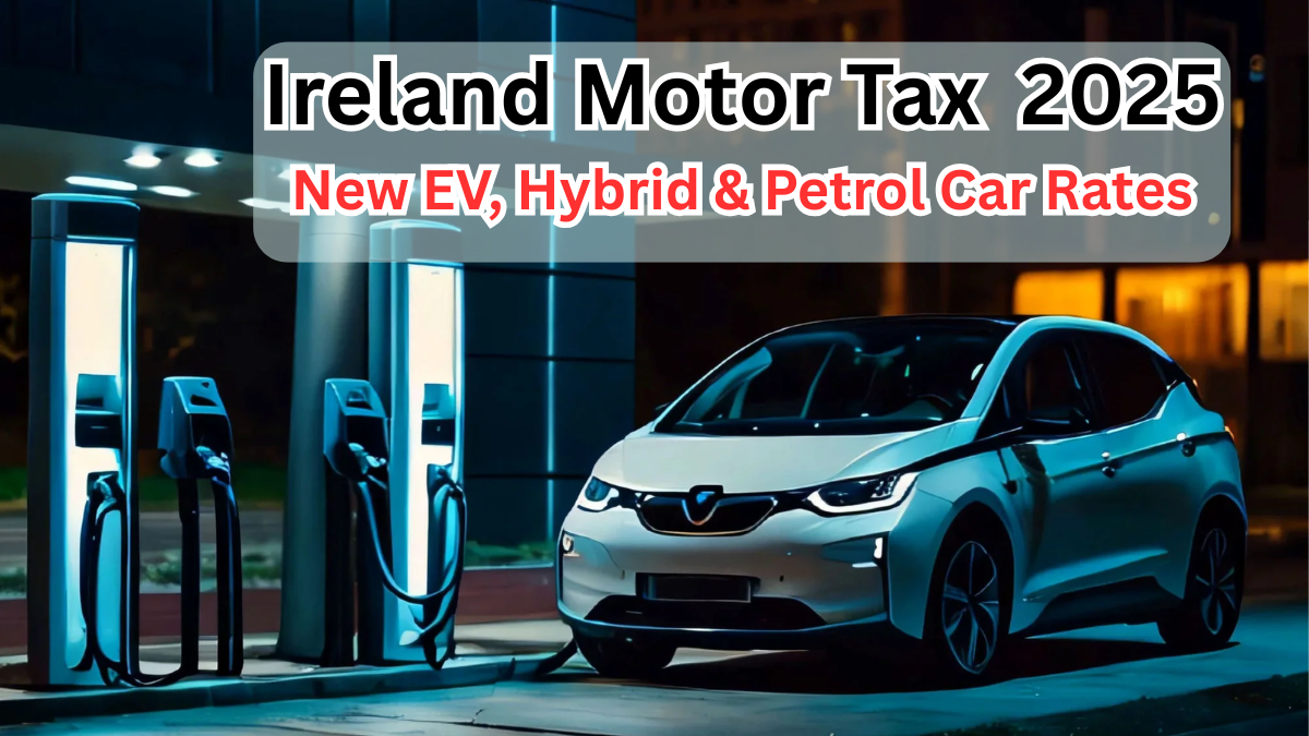Ireland Motor Tax 2025 – New EV, Hybrid & Petrol Car Rates