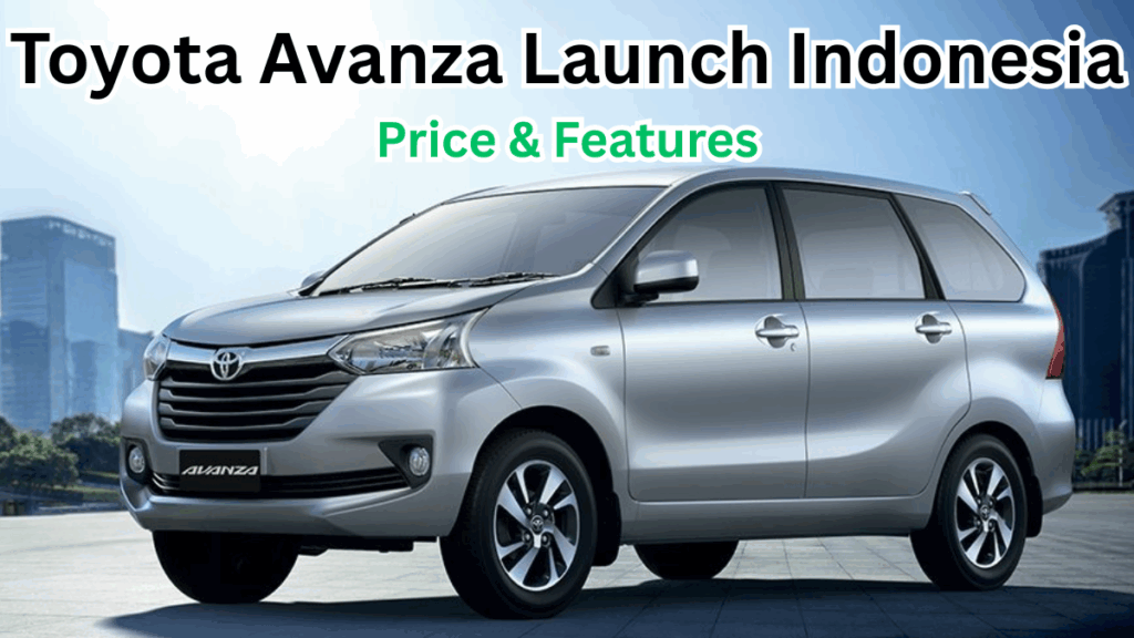 Toyota Avanza 2025 Launch in Indonesia – Price & Features