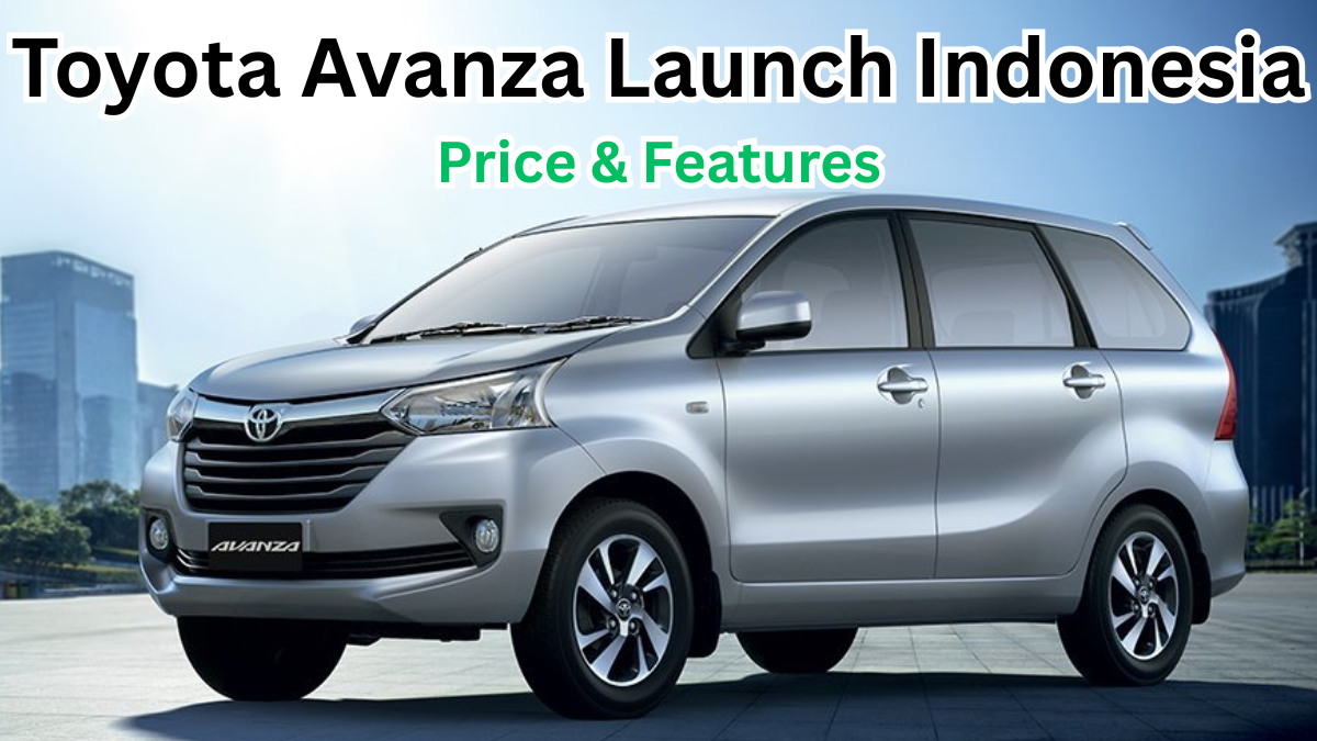 Toyota Avanza 2025 Launch in Indonesia – Price & Features